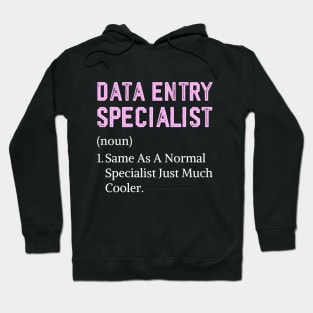 Funny Quote Data Management Cute Data Entry Specialist Hoodie